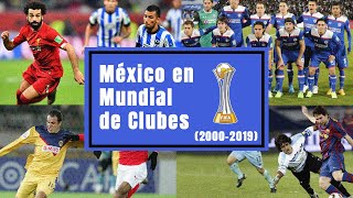 MÉXICO en el Mundial de Clubes  TODOS los equipos 2000  2019 [upl. by Etnomed]