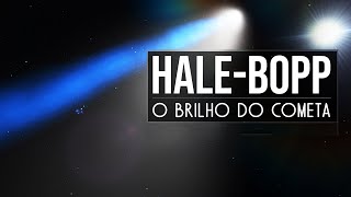 HaleBopp  O Brilho Do Cometa [upl. by Aeli414]