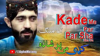 Pashto New Songs 2023 Kadi Me Par Sha De  Agha Malang Chaman Wala Songs 2023 [upl. by Lukin]