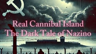 Real Cannibal Island The Dark Tale of Nazino [upl. by Slaby128]