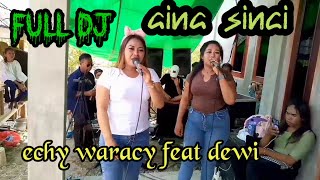 🔗full dj Aina sinci cover neng dewi feat echy waracy karisma adella [upl. by Acinomahs]