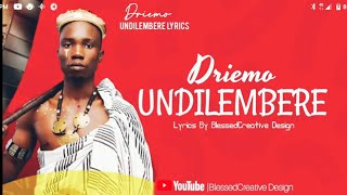 Driemo  Undilembere  Lyrics blessedcreative Design 265996687622 [upl. by Proud]