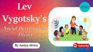 Social Development Theory  Lev Vygotsky  Learning amp Teaching Amiya Alvira [upl. by Jacobs]