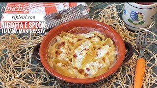 CONCHIGLIONI RIPIENI CON RICOTTA E SPECK [upl. by Gulgee]