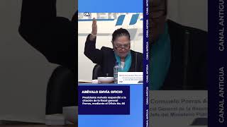 👉Carta oficial que emite el presidente Arévalo a la fiscal Consuelo Porras [upl. by Vilma]