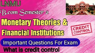 Monetary theories amp financial Institutions vvi questions  Credit control  lnmu bcom semester 2 [upl. by Ameg]