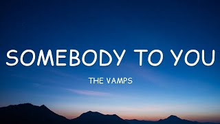 The Vamps  Somebody To You ReVamped Lyrics🎵 [upl. by Joannes139]