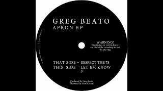 Greg Beato  Let Em Know [upl. by Gilbertine]