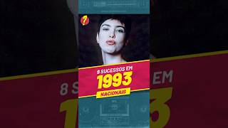 Você LEMBRA desses 8 SUCESSOS NACIONAIS de 1993 [upl. by Meggi907]