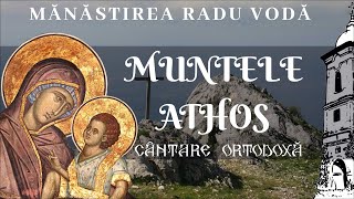 Muntele Athos  Cântare ortodoxă  Mănăstirea Radu Vodă [upl. by Haynor]