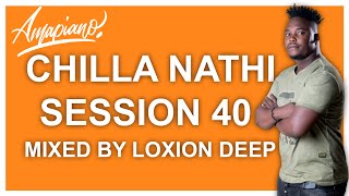 Amapiano Mix August 2021  Loxion Deep  Chilla Nathi Session 40 [upl. by Akzseinga536]