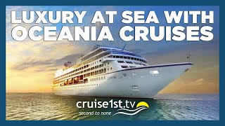 Luxury at Sea with Oceania Cruises  Cruise1st [upl. by Delphina]