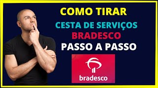 Como tirar cesta de serviços Bradesco PASSO A PASSO [upl. by Zumwalt528]