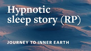 SLEEP STORY⎜Journey To Inner Earth Roleplay Hypnosis [upl. by Schuyler]