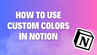 How to add custom colors to your Notion workspace [upl. by Haletta]