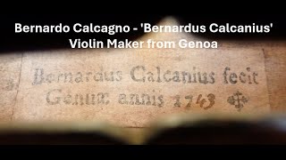 Bernardo Calcagno Bernardus Calcanius  Genoese Violin Maker [upl. by Hawthorn]