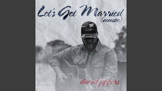 Lets Get Married Acoustic [upl. by Vincents]