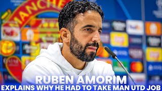 Ruben Amorim Explains Why He Had To Take Man Utd Job [upl. by Kermit94]