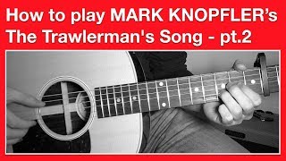 Mark Knopfler  The Trawlermans Song  How to play CHORDS  Full track [upl. by Etnovahs]