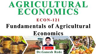 ECON 121Agricultural Economics Fundamentals of Agricultural Economics Principles DrGanesh Rede [upl. by Aderf804]