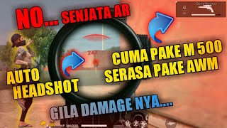 JANGAN PERNAH REMEHKAN SENJATA INI LIHAT SERASA PAKE AWM KETIKA CUMA PAKE SENJATA M500  FREE FIRE [upl. by Bernadine]