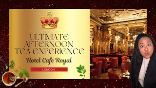 ULTIMATE Afternoon Tea Experience at Hotel Cafe Royal in London [upl. by Naitsirhk]