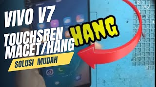 Vivo V7 Hang Sentuh Macet Solution [upl. by Seugram]