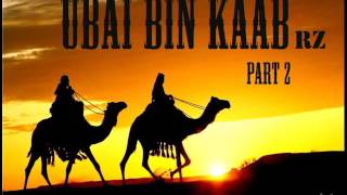 SAHABA SERIES  UBAI BIN KAAB PART 2 [upl. by Anahcra]