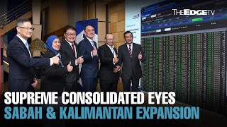 NEWS Supreme Consolidated eyes Sabah and Kalimantan [upl. by Arabele714]