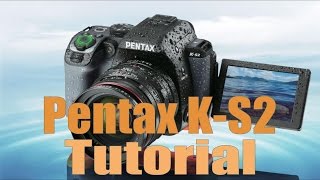 Pentax KS2 Overview Training Tutorial [upl. by Nrobyalc36]