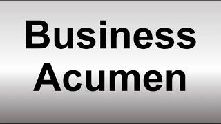 How to Pronounce Business Acumen [upl. by Dirraj726]