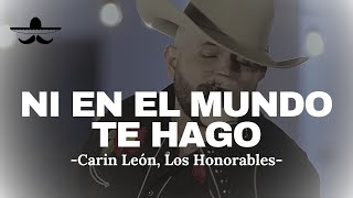 Ni En El Mundo Te Hago  Carin León Borrachera Con Los Honorables LETRA [upl. by Onaicul]