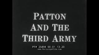 GEORGE S PATTON AND THE THIRD ARMY 1960 DOCUMENTARY FILM 25894 [upl. by Rizika734]