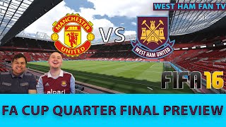 Man U vs West Ham  FA Cup Quarter Final  Fifa Preview [upl. by Farra]