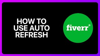 How To Use Auto Refresh On Fiverr Tutorial [upl. by Alroy644]