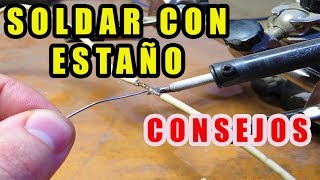 SOLDAR CON ESTAÑO TRUCOS Y CONSEJOS [upl. by Annmaria220]