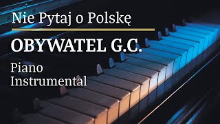 Obywatel GC Nie Pytaj o Polskę Piano Karaoke MyVersion [upl. by Shanahan]