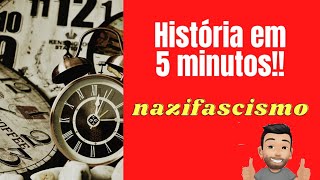 História em 5 minutos O nazifascismo [upl. by Navi]