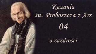 Kazania Św Proboszcza z Ars 04  O zazdrości [upl. by Desdamona426]