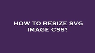 How to resize svg image css [upl. by Sue12]