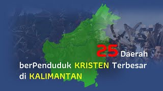 25 Daerah berpenduduk Kristen terbanyak di Kalimantan Statistik penduduk Kristen Kalimantan 2024 [upl. by Ellatsirhc993]