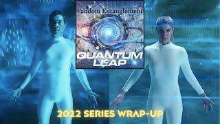 QUANTUM LEAP 2022  Series WrapUp [upl. by Alejandro]