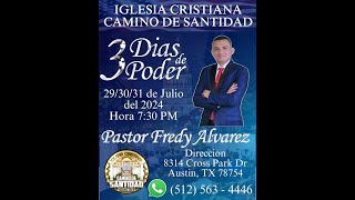 3er NOCHE DE PODERIGLESIA CAMINO DE SANTIDAD DE AUSTIN TX 31072024 HNO FREDY ALVAREZ EN VIVO [upl. by Mahda183]