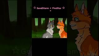 SandStorm  FireStar  🤭  dlaciebie warriorcats edit [upl. by Akin]