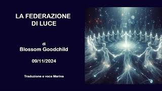 La Federazione di Luce di Blossom Goodchild 09112024 [upl. by Duwad]