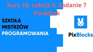 PixBlocks Kurs 10 Lekcja 9 Zadanie 7 Poradnik  PixBlocks 502 [upl. by Aleirbag258]