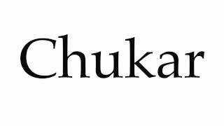 How to Pronounce Chukar [upl. by Akehsyt]