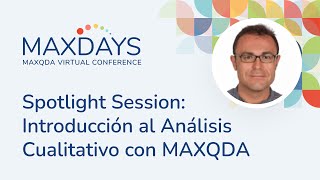 MAXDAYS 2024 Spotlight Session Introducción al Análisis Cualitativo con MAXQDA [upl. by Eadith]