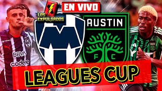 🔴 MONTERREY vs AUSTIN FC  RELATO EMOCIONANTE 🎙️ EN VIVO  LEAGUES CUP 2024  Los Expulsados [upl. by Bell]