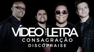 Consagração  Discopraise  VÍDEO COM LETRA [upl. by Desdamona]